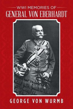 WWI Memories of General von Eberhardt - Wurmb, George von