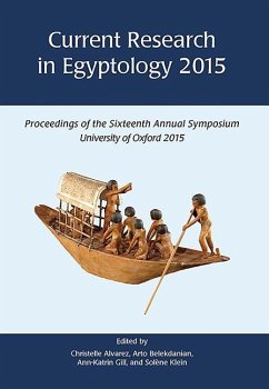 Current Research in Egyptology 2015: Proceedings of the Sixteenth Annual Symposium