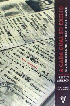A cada cual su exilio : itinerario de un militante libertario español - Mèlich, Enric