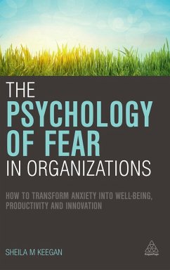 The Psychology of Fear in Organizations - Keegan, Sheila