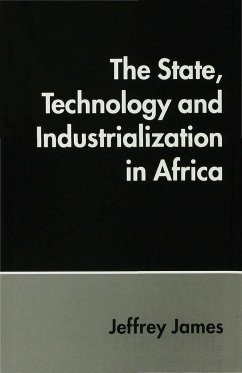 The State, Technology and Industrialization in Africa - James, J.