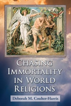 Chasing Immortality in World Religions - Coulter-Harris, Deborah M