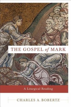 The Gospel of Mark - Bobertz, Charles A