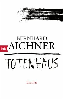 Totenhaus / Totenfrau-Trilogie Bd.2 - Aichner, Bernhard