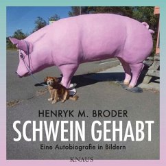 Schwein gehabt - Broder, Henryk M.