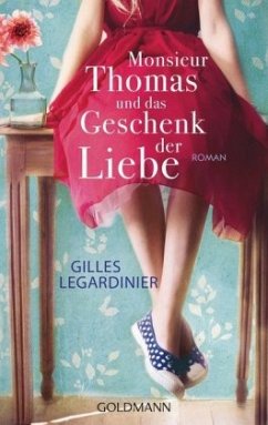 Monsieur Thomas und das Geschenk der Liebe - Legardinier, Gilles