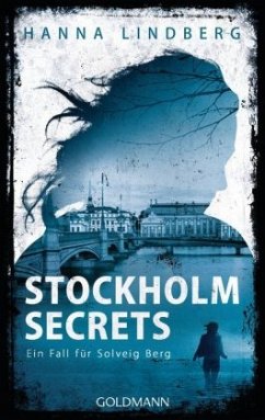 Stockholm Secrets / Solveig Berg Bd.1 - Lindberg, Hanna