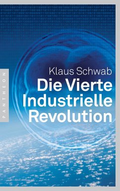 Die Vierte Industrielle Revolution - Schwab, Klaus