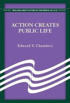 Action Creates Public Life - Chambers, Edward T