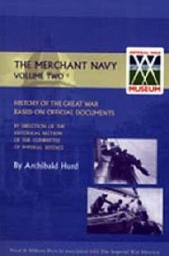 History of the Great War. the Merchant Navy Volume II - Hurd, Archibald