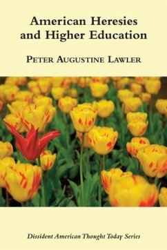 American Heresies and Higher Education - Lawler, Peter Augustine