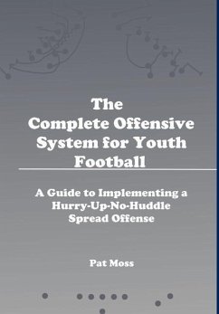 The Complete Offensive System for Youth Football - Hardback - Moss, Pat