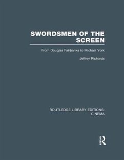 Swordsmen of the Screen - Richards, Jeffrey