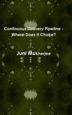 Continuous Delivery Pipeline - Where Does It Choke? - Mukherjee, Juni