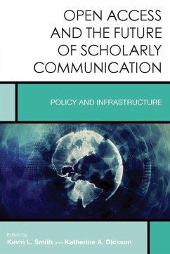 Open Access and the Future of Scholarly Communication - Smith, Kevin L.; Dickson, Katherine A.