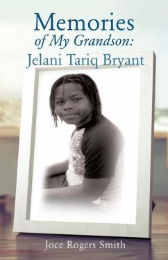 Memories of My Grandson: Jelani Tariq Bryant - Smith, Joce Rogers