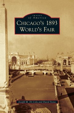 Chicago's 1893 World's Fair - Di Cola, Joseph M.; Stone, David
