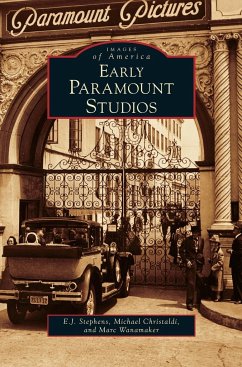 Early Paramount Studios - Christaldi, Michael; Stephens, E. J.; Wanamaker, Marc