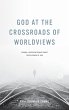God at the Crossroads of Worldviews - Bild 1