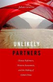 Unlikely Partners: Chinese Reformers, Western Economists, and the Making of Global China