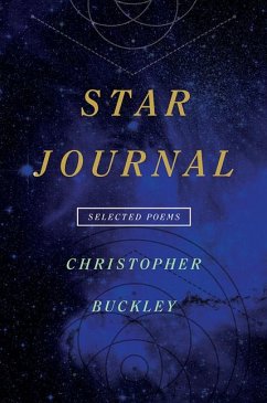 Star Journal: Selected Poems - Buckley, Christopher