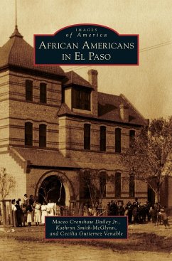 African Americans in El Paso - Dailey, Maceo Crenshaw Jr.; Smith-McGlynn, Kathryn; Venable, Cecilia Gutierrez