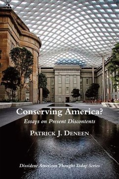 Conserving America? ? Essays on Present Discontents (Dissident American Thought Today)