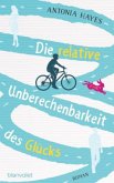 Die relative Unberechenbarkeit des Glücks (Restexemplar) Die relative Unberechenbarkeit des Glücks (Restexemplar)