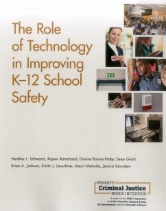The Role of Technology in Improving K-12 School Safety - Schwartz, Heather L; Ramchand, Rajeev; Barnes-Proby, Dionne