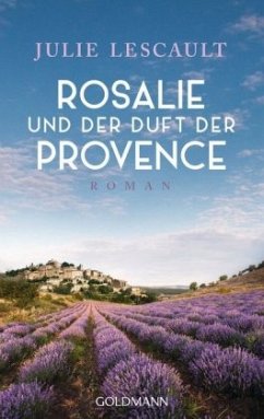 Rosalie und der Duft der Provence / Rosalie Bd.1 - Lescault, Julie