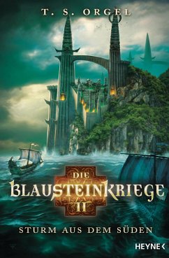 Sturm aus dem Süden / Die Blausteinkriege Bd.2 - Orgel, T. S.