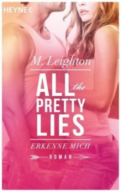 Erkenne mich / All the pretty lies Bd.1 - Leighton, M.