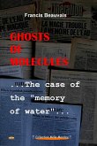 Ghosts of molecules - The case of the &quote;memory of water&quote;