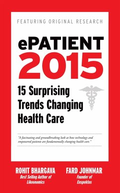 Epatient 2016: 16 Surprising Trends Changing Health Care - Bhargava, Rohit; Johnmar, Fard