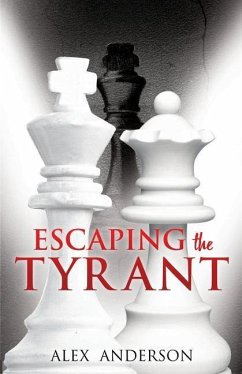 Escaping the Tyrant - Anderson, Alex