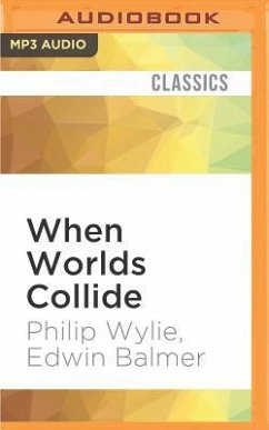 When Worlds Collide - Wylie, Philip; Balmer, Edwin