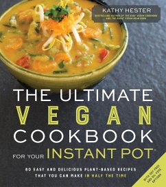 The Ultimate Vegan Cookbook for Your Instant Pot - Hester, Kathy