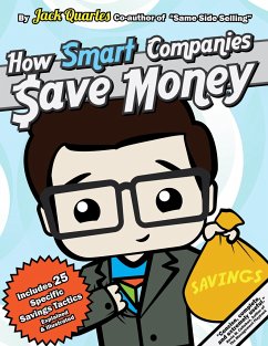 How Smart Companies Buy: A Concise Guide to Reducing Cost with Descriptions and Illustrations of Twenty-Five Savings Tactics - Quarles, Jack