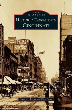 Historic Downtown Cincinnati - Jones, Kent; Rolfes, Steven J.
