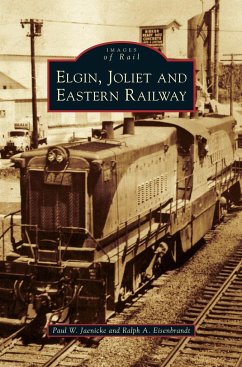 Elgin, Joliet and Eastern Railway - Eisenbrandt, Ralph A.; Jaenicke, Paul W.