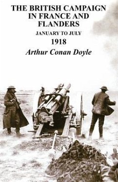 British Campaign in France & Flanders January to July 1918 - Conan Doyle, Arthur