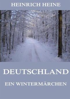 Deutschland. Ein Wintermärchen - Heine, Heinrich