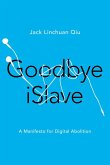 Goodbye Islave: A Manifesto for Digital Abolition