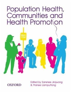 Population Health, Communities and Health Promotion - Jirojwong, Sansnee; Liamputtong, Pranee