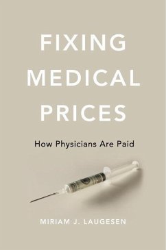 Fixing Medical Prices - Laugesen, Miriam J