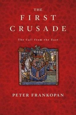 The First Crusade - Frankopan, Peter