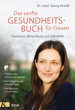 Das sanfte Gesundheitsbuch für Frauen - Überarbeitete Neuausgabe - Kneißl, Georg