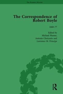 The Correspondence of Robert Boyle, 1636-1691 Vol 4 - Hunter, Michael;Clericuzio, Antonio;Principe, Lawrence M