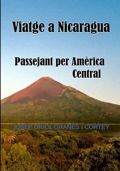 Viatge a Nicaragua.Passejant per Amèrica Central - Granés Cortey, Josep Oriol