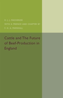 Cattle and the Future of Beef-Production in England - Mackenzie, K. J. J.; Marshall, F. H. A.